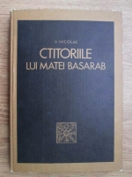 Anticariat: V. Nicolae - Ctitoriile lui Matei Basarab