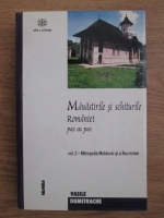 Vasile Dumitrache - Manastirile si schiturile Romaniei pas cu pas (volumul 2, Mitropolia Moldovei si Bucovinei)