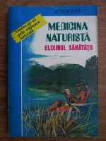 Anticariat: Victoria Duta - Medicina naturista-elixirul sanatatii