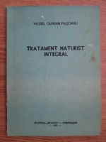 Anticariat: Viorel Olivian Pascanu - Tratament naturist integral