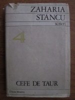 Zaharia Stancu - Cefe de taur (volumul 4)