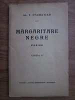Anticariat: Al. T. Stamatiad - Margaritare negre. Poeme (1920)