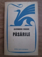 Anticariat: Alexandru Ivasiuc - Pasarile