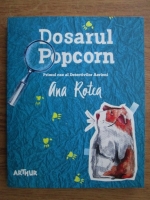 Anticariat: Ana Rotea - Dosarul Popcorn