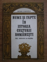 Antonie Plamadeala - Nume si fapte in istoria culturii romanesti, sec. XVII-XIX la Buzau