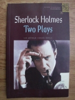 Arthur Conan Doyle - Sherlock Holmes, two plays