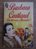 Barbara Cartland - Qui etes-vous, Alexander?