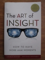 Charles Kiefer - The art of insight. How to have more aha! Moments
