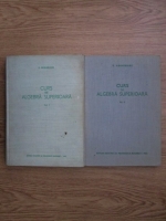 E. Arghiriade - Curs de algebra superioara (2 volume)