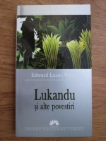 Edward Lucas White - Lukandu si alte povestiri