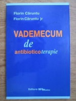 Florin Adrian Caruntu, Florin Alexandru Caruntu - Vademecum de antibioticoterapie