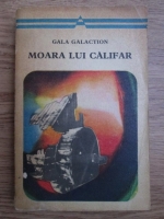 Gala Galaction - Moara lui Califar