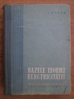 I. E. Tamm - Bazele teoriei electricitatii