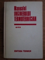 Anticariat: I. Gh. Carabogdan - Manualul inginerului termotehnician (volumul 3)