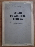 I. M. Ghelfand - Lectii de algebra liniara