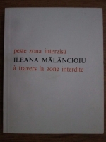 Ileana Malancioiu - Peste zona interzisa (editie bilingva)