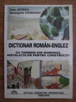 Ioan Borza, Georgeta Ciobanu - Dictionar roman-englez cu termeni din domeniul instalatiilor pentru constructii