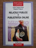 Iulian Veghes Ruff, Bogdan Grigore - Relatiile publice si publicitatea online
