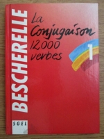 La conjugaison, dictionnaire de douse mille verbes
