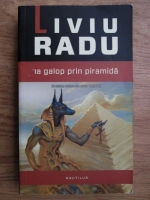 Liviu Radu - La galop prin piramida
