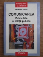 Michele Jouve - Comunicarea, publicitate si relatii publice