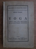Mircea Eliade - Yoga. Essai sur les origines de la mystique indienne (1936)
