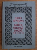 Nestor Vornicescu - Scrieri patristice in Biserica Ortodoxa Romana pana in sec. XVII. Izvoare, traduceri, circulatie