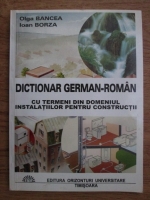 Olga Bancea, Ioan Borza - Dictionar german-roman cu termeni din domeniul instalatiilor pentru constructii