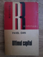 Pavel Dan - Ultimul capitol