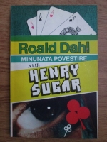 Anticariat: Roald Dahl - Minunata povestire a lui Henry Sugar
