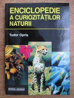 Anticariat: Tudor Opris - Enciclopedie a curiozitatilor naturii