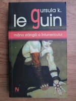 Ursula K. Le Guin - Mana stanga a intunericului