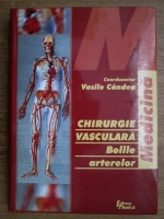 Vasile Candea - Chirurgie vasculara. Bolile arterelor