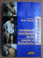 Vasile Candea - Chirurgie vasculara. Bolile venelor si limfaticelor