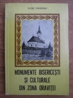 Vasile Varadean - Monumente bisericesti si culturale din zona Oravitei