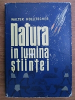 Walter Hollitscher - Natura in lumina stiintei