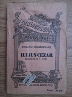 William Shakespeare - Iulius Cezar, drama in 5 acte