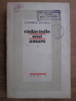 Zaharia Stancu - Radacinile sunt amare (volumul 5)