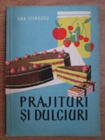 Ana Elenescu - Prajituri si dulciuri