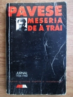 Cesare Pavese - Meseria de a trai. Jurnal 1935-1950