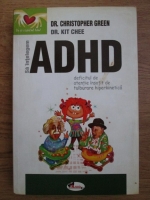 Christopher Green, Kit Chee - Sa intelegem ADHD. Deficitul de atentie insotit de tulburare hiperkinetica