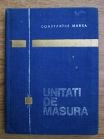 Anticariat: Constantin Manea - Unitati de masura