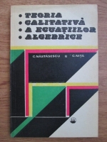 Anticariat: Constantin Nastasescu, Constantin Nita - Teoria calitativa a ecuatiilor algebrice
