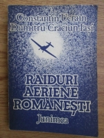 Anticariat: Constantin Ucrain, Dumitru Craciun Iasi - Raiduri aeriene romanesti