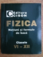 Fronescu Beatrice, Fronescu Mircea - Fizica, notiuni si formule de baza clasele VI-XII