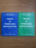 Gheorghe Amza - Tratat de tehnologia materialelor (2 volume)