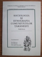 Gheorghe Sisestean - Sociologia si etnografia comunitatilor taranesti