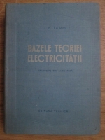 I. E. Tamm - Bazele teoriei electricitatii