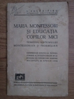 I. Sulea Firu - Maria Montessori si educatia copiilor mici