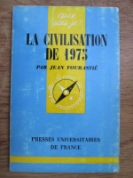 Jean Fourastie - La civilisation de 1975